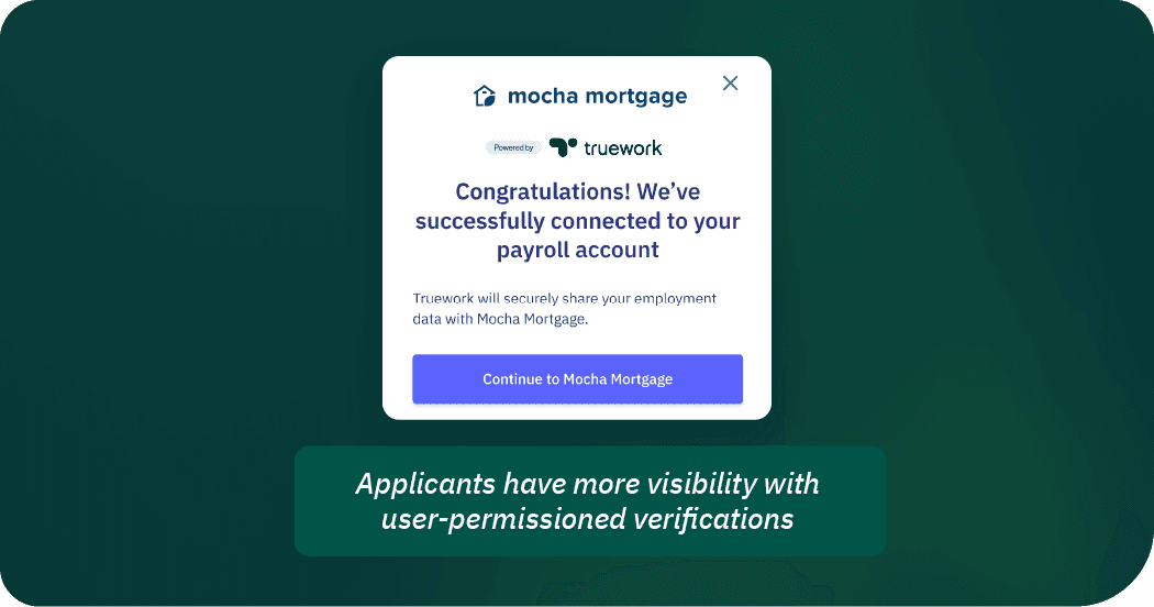 Applicants have more visibility with user-permissioned verifications
